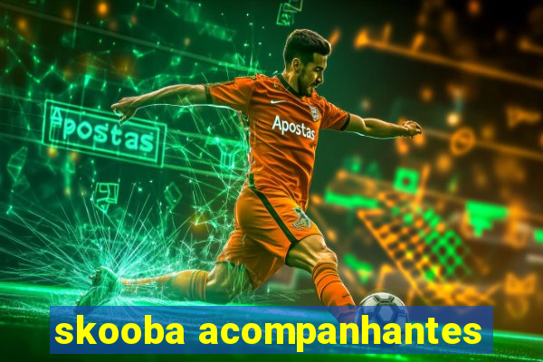 skooba acompanhantes